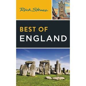 Rick Steves Best of England: With Edinburgh -- Rick Steves